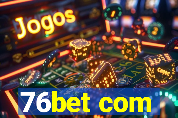 76bet com